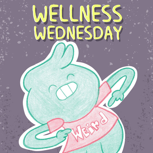 Wellness Wednesday Weird