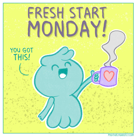 Fresh Start Monday!