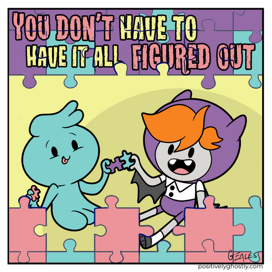 You don’t have to have it all figured out