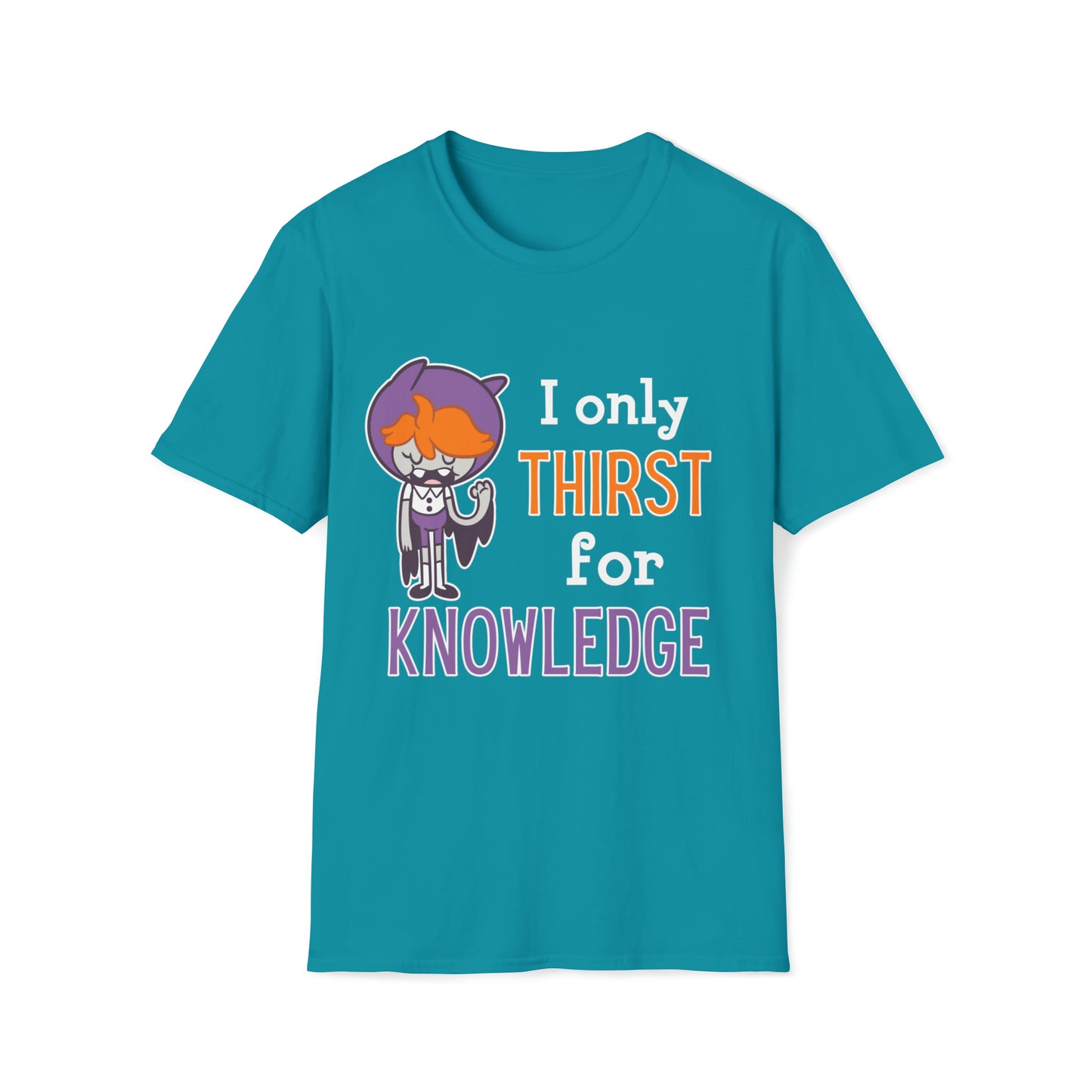 Milly “I Only Thirst for Knowledge” Unisex Soft-Style T-Shirt