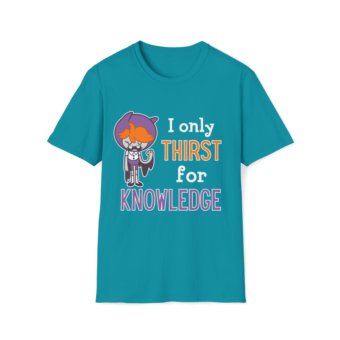 Milly - I only Thirst for Knowledge - Unisex Softstyle T-Shirt