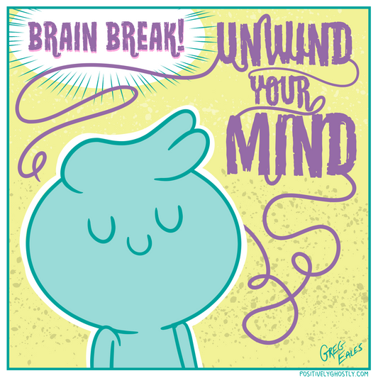 Brain Break! Unwind Your Mind