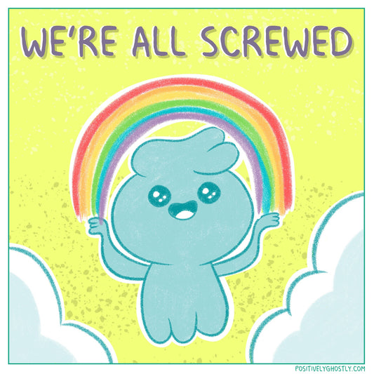 We're All Happily Screwed