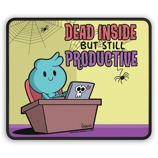 Dead Inside But Still Productive – Positively Ghostly Office Mouse Pad